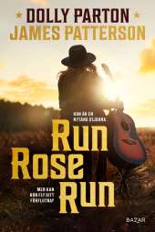 Run, Rose, Run av James Patterson, Dolly Parton