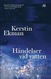 Händelser vid vatten av Kerstin Ekman