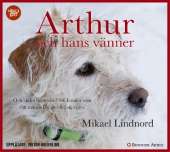 Arthur och hans vänner : och andra berättelser om hundar som fått människor att hitta sig själva av Mikael Lindnord,