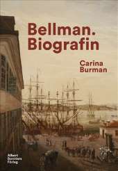 Bellman : biografin av Carina Burman