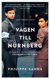 Vägen till Nürnberg : en berättelse om familjehemligheter, folkmord och rättvisa av Philippe Sands