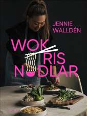Wok, ris, nudlar av Jennie Walldén