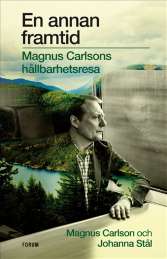 En annan framtid : Magnus Carlsons hållbarhetsresa av Johanna Stål,Magnus Carlson