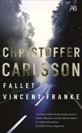 Fallet Vincent Franke av Christoffer Carlsson