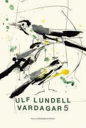 Vardagar 5 av Ulf Lundell