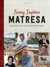 Tareq Taylors matresa : med rätter från Jerusalem och min familj av Tareq Taylor