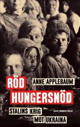 Röd hungersnöd : Stalins krig mot Ukraina av Anne Applebaum