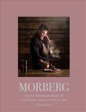 Morberg lagar husmanskost II : Klassiker från Europas kök av Per Morberg