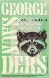 Pastoralia och andra noveller av George Saunders