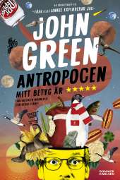 Antropocen : mitt betyg är fem stjärnor av John Green