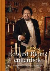 Edward Bloms etikettbok : Om konsten att umgås med människor av Edward Blom